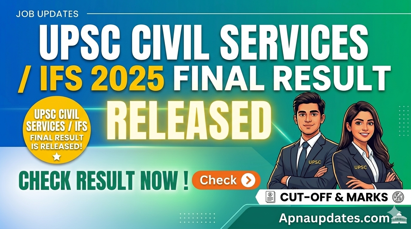 UPSC Civil Services / IFS 2025 Final Result Released Check Result Now