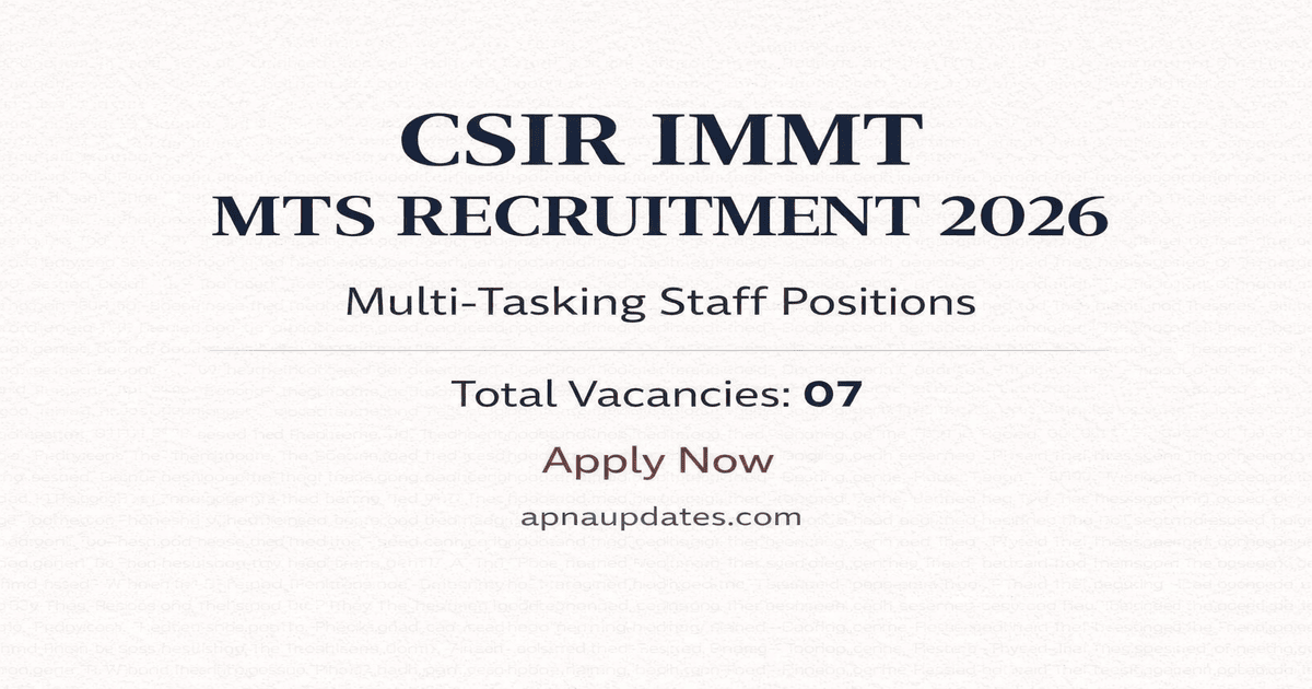 CSIR IMMT MTS Recruitment 2026 – 07 Posts, 10th Pass Job, Apply Before 21 April