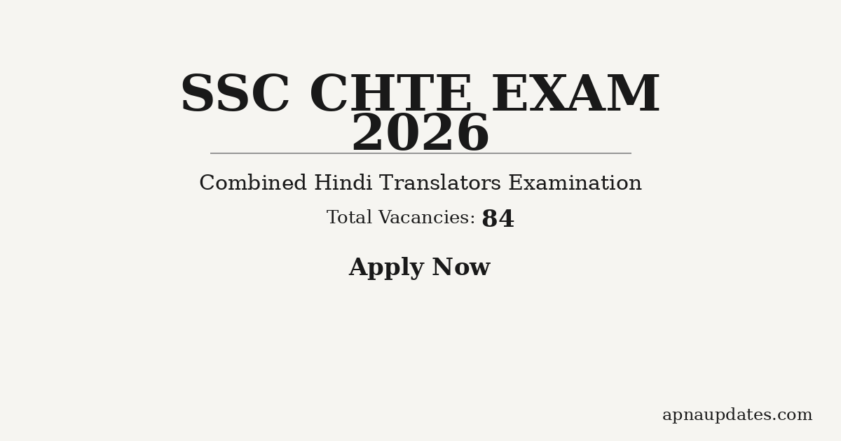 SSC Combined Hindi Translators Examination 2026 - 84 Vacancies, Apply by May 14