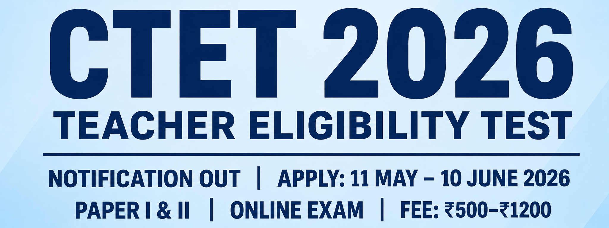 CTET September 2026 Notification Out – Apply Online, Eligibility, Exam Pattern & Full Guide