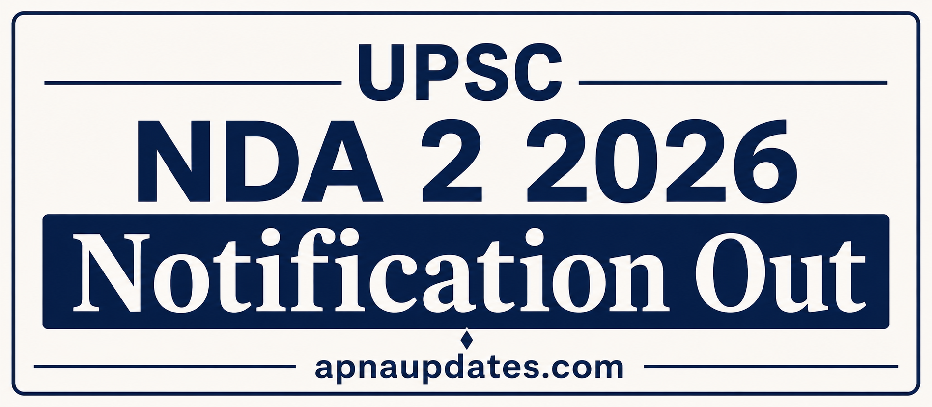 UPSC NDA 2 2026 Notification Out for 394 Vacancies, Apply Online Till 9 June
