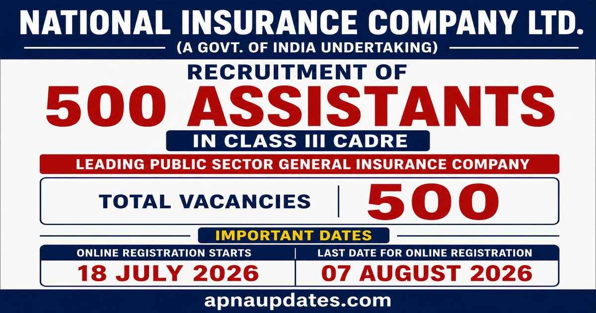 National Insurance Company Limited (NICL) Assistant Recruitment 2026: 500 Vacancies, Apply by August 07